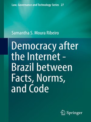 cover image of Democracy after the Internet--Brazil between Facts, Norms, and Code
